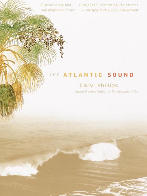Title details for The Atlantic Sound by Caryl Phillips - Available
